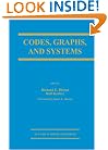 Codes, Graphs, and Systems (The Springer International Series in Engineering and Computer Science)
