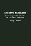 Shadows of Realism: Dramaturgy and the Theories and Practices of Modernism (Contributions in Drama and Theatre Studies)