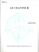 LE CHANTEUR (feuillet) Chant/Piano