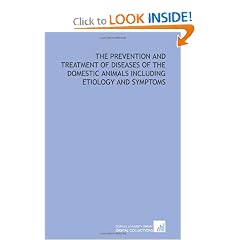 The prevention and treatment of diseases of the domestic animals including etiology and... by Kenelm Winslow