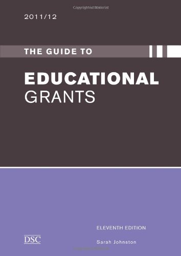The Guide to Educational Grants 2011-2012 The Guide to Educational Grants 2011-2012