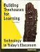 Search : Building Treehouses for Learning: Technology in Today's Classroom