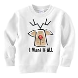 I want it All Reindeer Holiday Sweatshirt