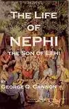 The Life of Nephi, the Son of Lehi