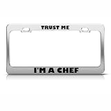 Trust Me I'M A Chef Metal Career Profession license plate frame Holder