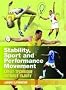 Stability, Sport, and Performance Movement: Great Technique without Injury