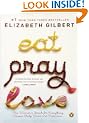 Eat, Pray, Love: One Woman's Search for Everything Across Italy, India and Indonesia