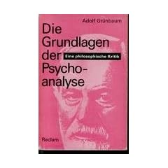 Die Grundlagen der Psychoanalyse. Eine philosophische Kritik.