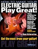 How to Make Your Electric Guitar Play Great!