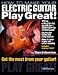 How to Make Your Electric Guitar Play Great!