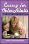 Caring for Older Adults: Basic Nursing Skills and Concepts