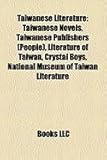 Taiwanese Literature: Taiwanese Novels, Taiwanese Publishers (People), Literature of Taiwan, Crystal Boys, National Museum of Taiwan Literat-