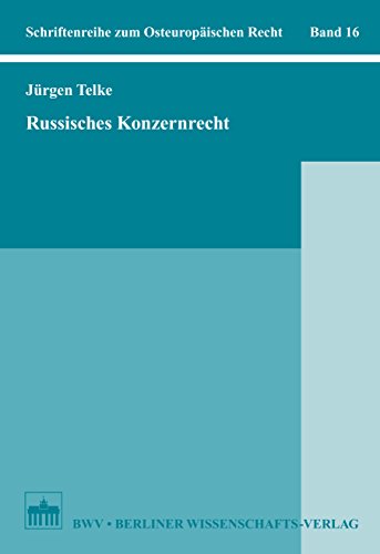 Russisches Konzernrecht (Schriftenreihe zum Osteuropäischen Recht 15) (German Edition)