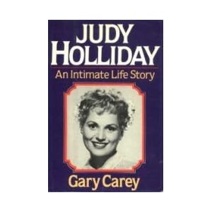 Judy Holliday: An Intimate Life Story