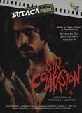 Sin Compasion : Pelicula Peruana