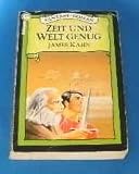 Zeit und Welt genug - Roman. - James Kahn