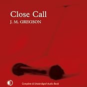 Close Call | J. M. Gregson