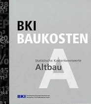 BKI Baukosten 4: Statistische Kostenkennwerte f&uuml;r den Altbau