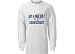 get a real job! be a consultant Adult Long Sleeve T-Shirt In Various Colors & Sizes