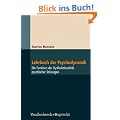 Lehrbuch der Psychodynamik: Die Funktion der Dysfunktionalit�t psychischer St�rungen