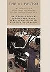 The Al Factor: The True Story of a 20th Century Businessman; All-American and Unsung Hero