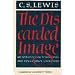The Discarded Image: An Introduction to Medieval and Renaissance Literature