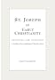 St. Joseph in Early Christianity: Devotion and Theology: A Study and an Anthology of Patristic Texts