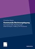 Kommunale Rechnungslegung: Konzeptionelle &Uuml;berlegungen, Bilanzanalyse, Rating und Insolvenz: Konzeptionelle &Uuml;berlegungen, Bilanzanalyse, Ratin und Insolvenz - Christian Magin