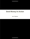 Seed Money in Action