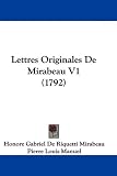 Cover of Lettres Originales de Mirabeau V1 by Honore Gabriel De Riquetti Mirabeau 1104650150
