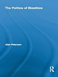 The politics of bioethics