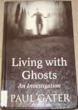 Living with ghosts : an investigation