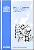 1991 census. Preliminary report for Scotland