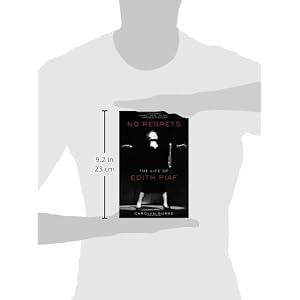 No Regrets: The Life of Edith Piaf
