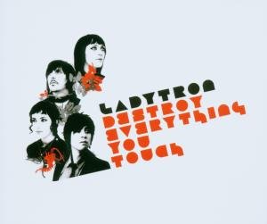 Ladytron - Destroy Everything You Touch (Hot Chip Remix) Lyrics - Zortam Music