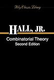 Combinatorial Theory (Wiley Classics Library)