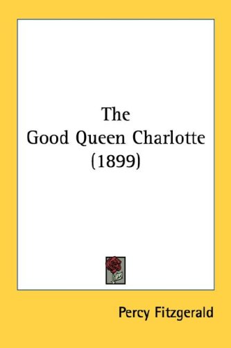 The Good Queen Charlotte (1899)