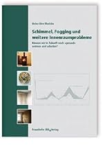 Schimmel, Fogging und weitere Innenraumprobleme: Können wir in Zukunft noch »gesund« wohnen und arbeiten?