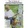 The Twelve Rules of Grandparenting: A New Look at Traditional Roles and How to Break Them