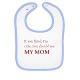 see my mom Infants Bib