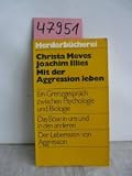 Produkt-Bild: Mit der Aggression leben. Ein Grenzgespr&auml;ch zwischen Psychologie und Biologie.