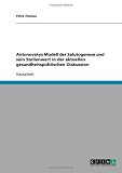 Antonovskys Modell der Salutogenese und sein Stellenwert in der aktuellen gesundheitspolitischen Diskussion