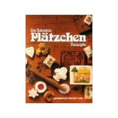Die feinsten Pl�tzchen Rezepte