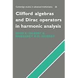 clifford algebras and dirac operators in harmonic analysis cambridge studies in advanced mathematics