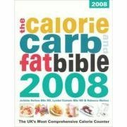  : Calorie, Carb and Fat Bible: The UK's Most Comprehensive Calorie Counter