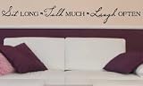 Sit long Talk much Laugh often 5.5h x 44w vinyl lettering wall sayings words quotes decal sticker art