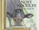 Nosy Noodles, the Curious Cow