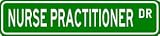NURSE PRACTITIONER Street Sign ~ Custom Street Sign - Aluminum