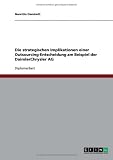 Die strategischen Implikationen einer Outsourcing-Entscheidung am Beispiel der DaimlerChrysler AG