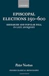 Episcopal Elections 250-600: Hierarch...